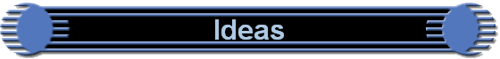 Ideas