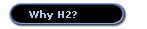 Why H2?